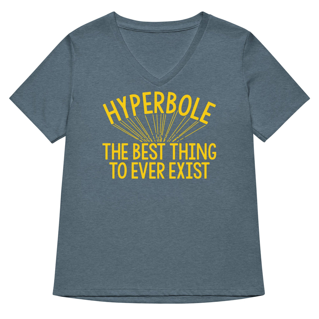 Hyperbole The Best Thing To Ever Exist Women's V-Neck Tee