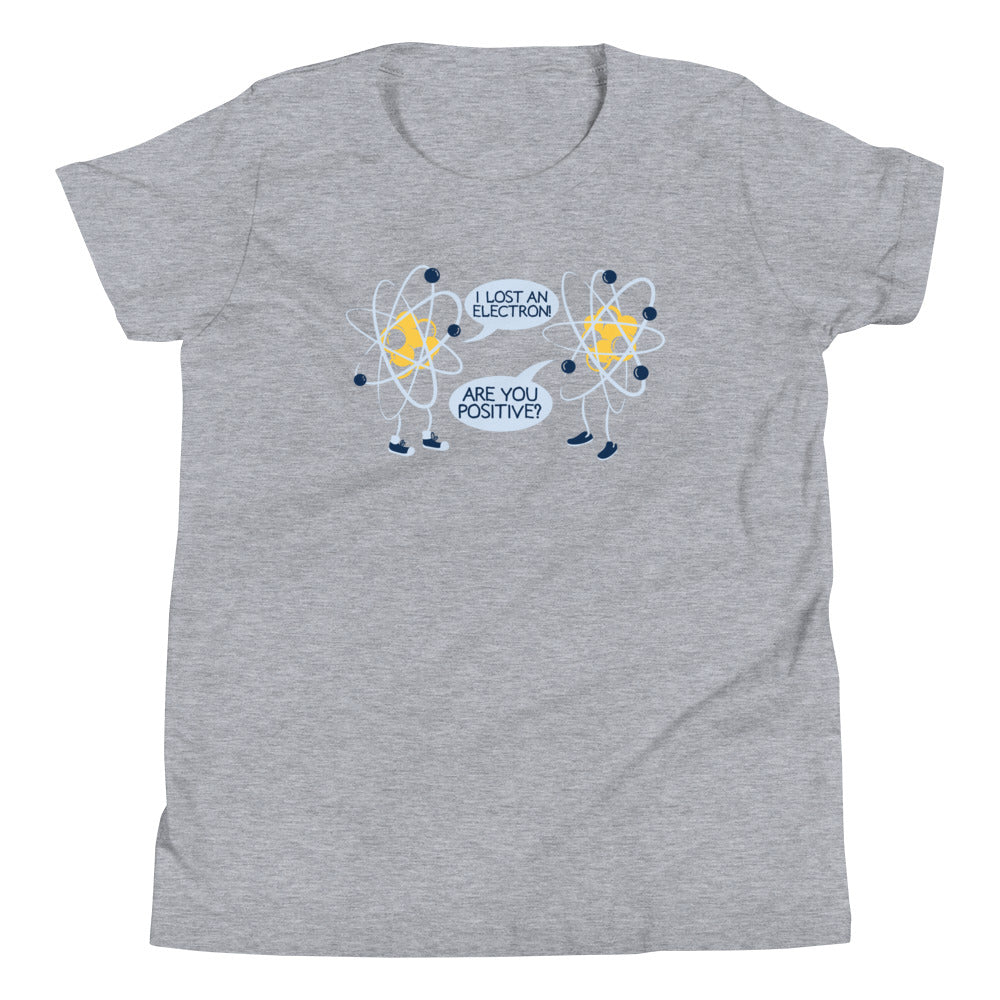I Lost An Electron. Are You Positive? Kid's Youth Tee