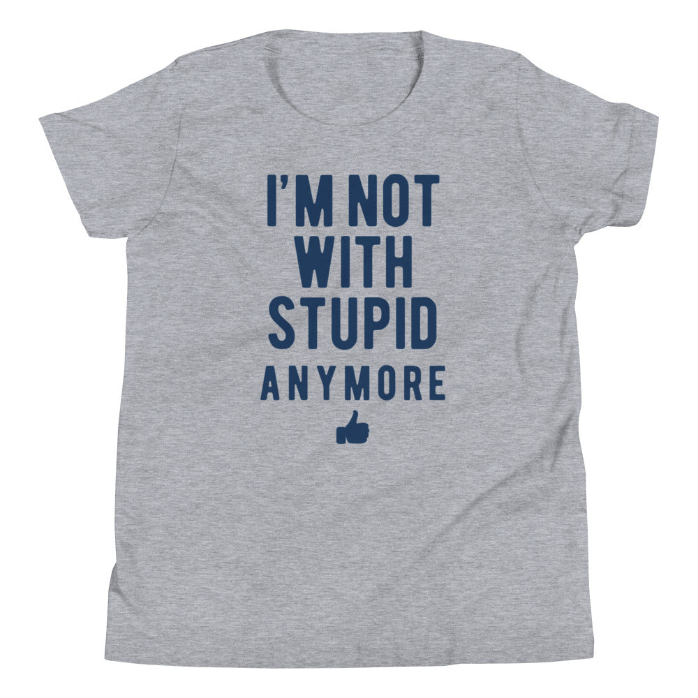 I'm Not With Stupid Anymore Kid's Youth Tee