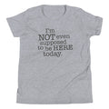 I'm Not Even Supposed To Be Here Today Kid's Youth Tee