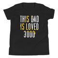 This Dad Is Loved 3000 Kid's Youth Tee