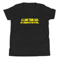 A Long Time Ago, But Somehow In The Future Kid's Youth Tee