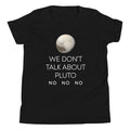 We Don't Talk About Pluto Kid's Youth Tee