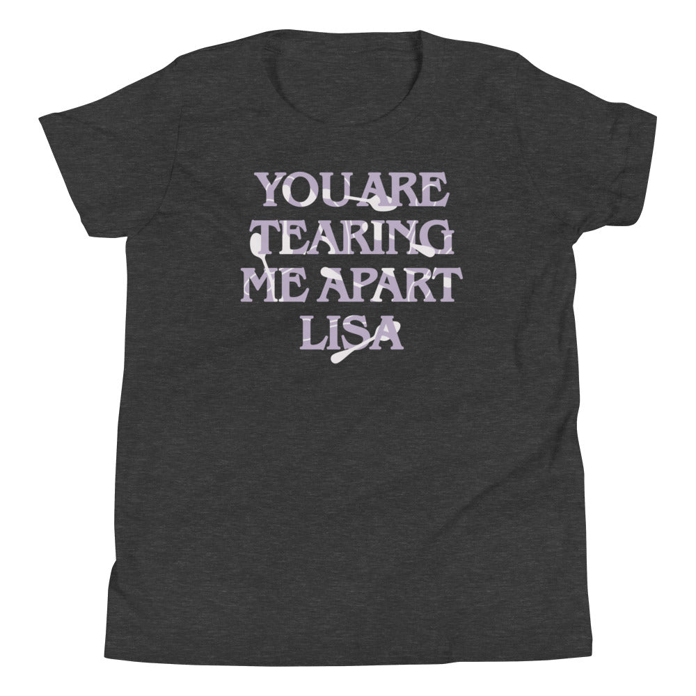 You Are Tearing Me Apart Lisa Kid's Youth Tee