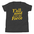 Y'all Need To Use The Force Kid's Youth Tee