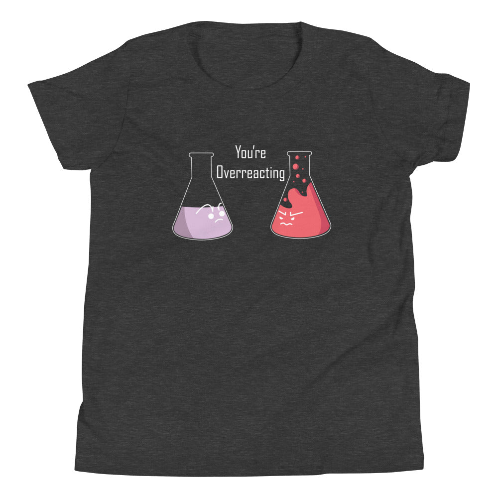 You're Overreacting Kid's Youth Tee