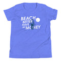 Beach Better Have My Money Kid's Youth Tee