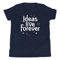 Ideas Live Forever Kid's Youth Tee
