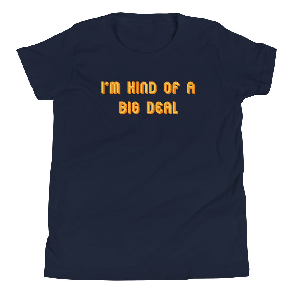 I'm Kind of a Big Deal Kid's Youth Tee