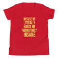 Misuse of Literally Makes Me Figuratively Insane Kid's Youth Tee