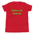 Dyslexics are teople poo Kid's Youth Tee