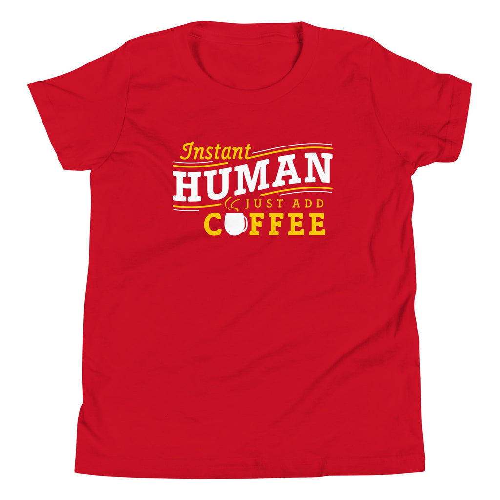Instant Human Just Add Coffee Kid's Youth Tee