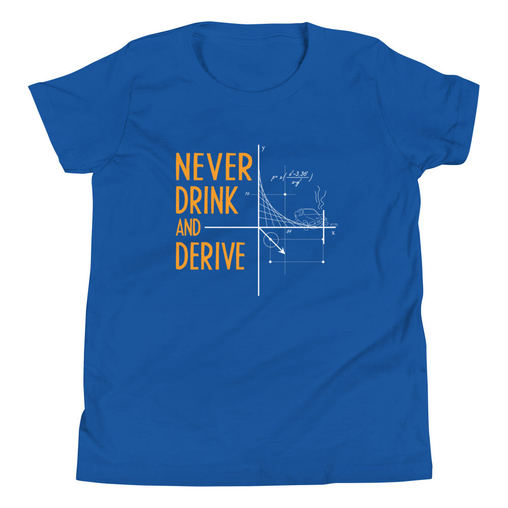Never Drink and Derive Kid's Youth Tee
